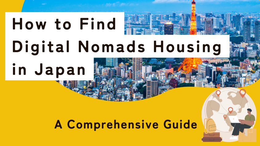 How to Find Digital Nomads Housing in Japan: A Comprehensive Guide