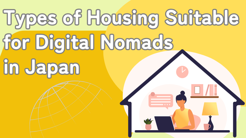 Types of Housing Suitable for Digital Nomads in Japan