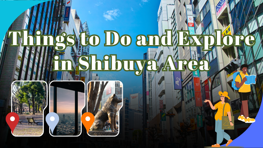 Things to Do and Explore in Shibuya Area