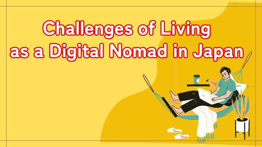 Disadvantages of Being a Digital Nomads and Finding Housing in Japan